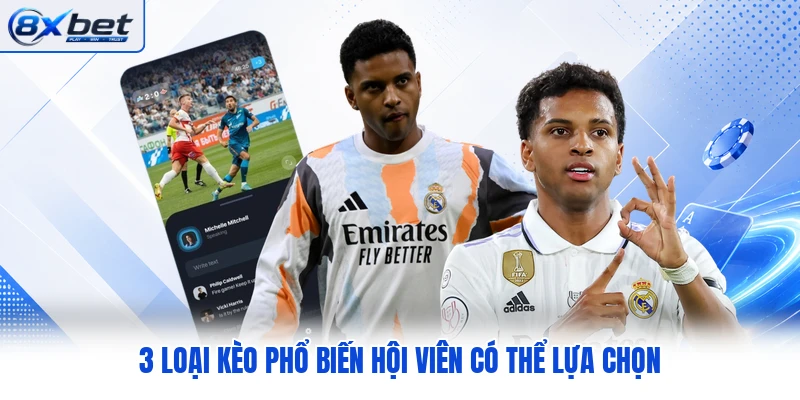3 loại kèo phổ biến hội viên có thể lựa chọn 3 loại kèo phổ biến hội viên có thể lựa chọn