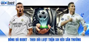Bóng Đá 8XBET - Theo Dõi Lượt Trận Soi Kèo Săn Thưởng