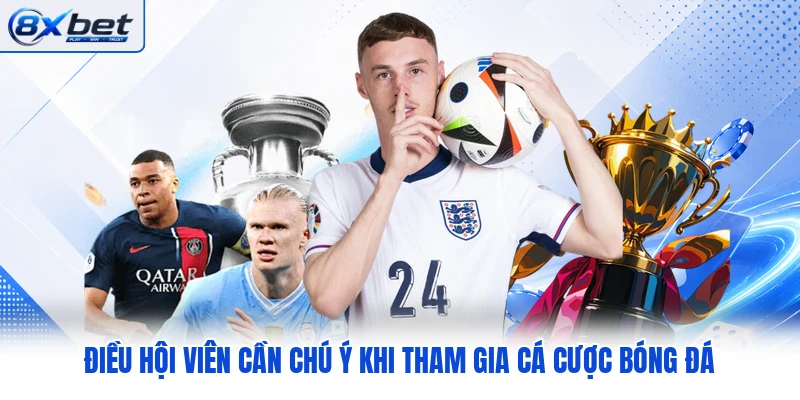 Điều hội viên cần chú ý khi tham gia cá cược bóng đá