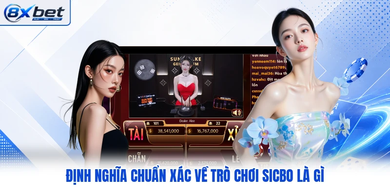 Định nghĩa chuẩn xác về trò chơi Sicbo là gì