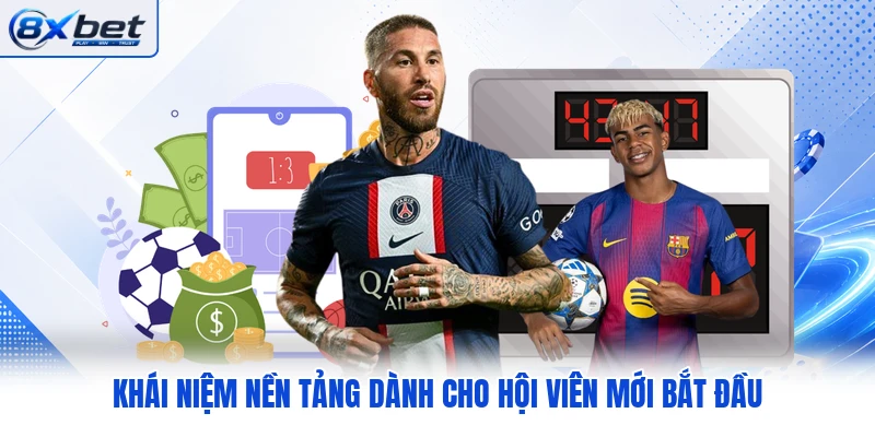 Khái niệm nền tảng dành cho hội viên mới bắt đầu