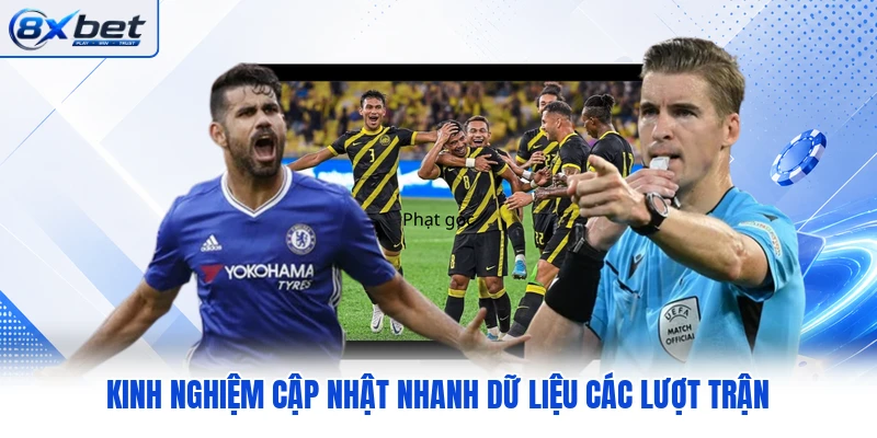 Kinh nghiệm cập nhật nhanh dữ liệu các lượt trận