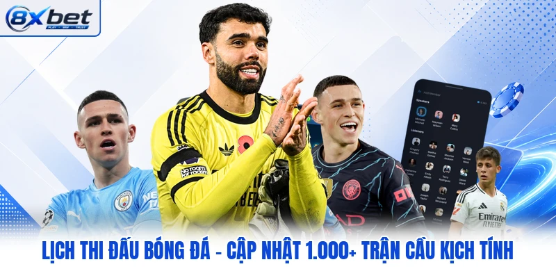 Lịch Thi Đấu Bóng Đá - Cập Nhật 1.000+ Trận Cầu Kịch Tính