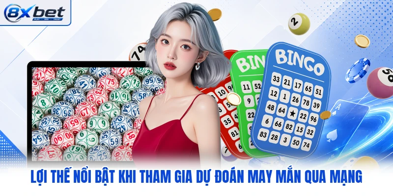 Lợi thế nổi bật khi tham gia dự đoán may mắn qua mạng