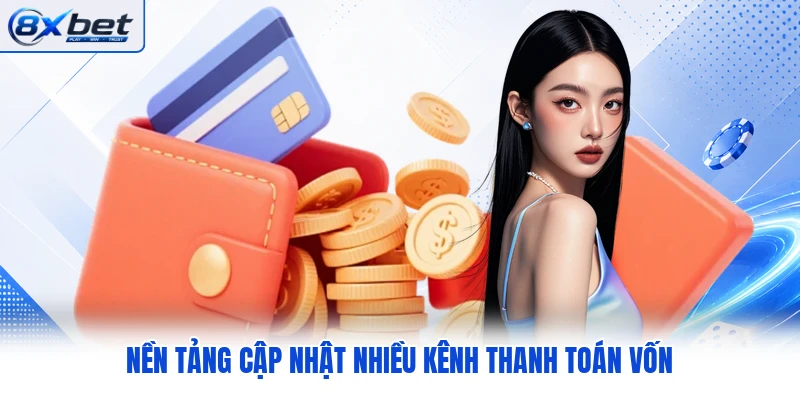 Nền tảng cập nhật nhiều kênh thanh toán vốn Nền tảng cập nhật nhiều kênh thanh toán vốn
