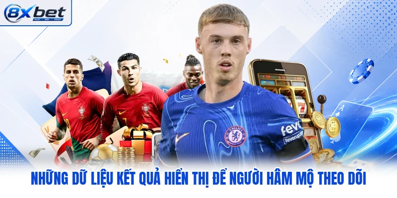 Những dữ liệu kết quả hiển thị để người hâm mộ theo dõi