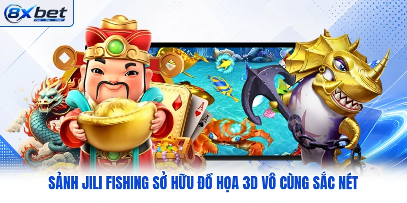 Sảnh JILI Fishing sở hữu đồ họa 3D vô cùng sắc nét